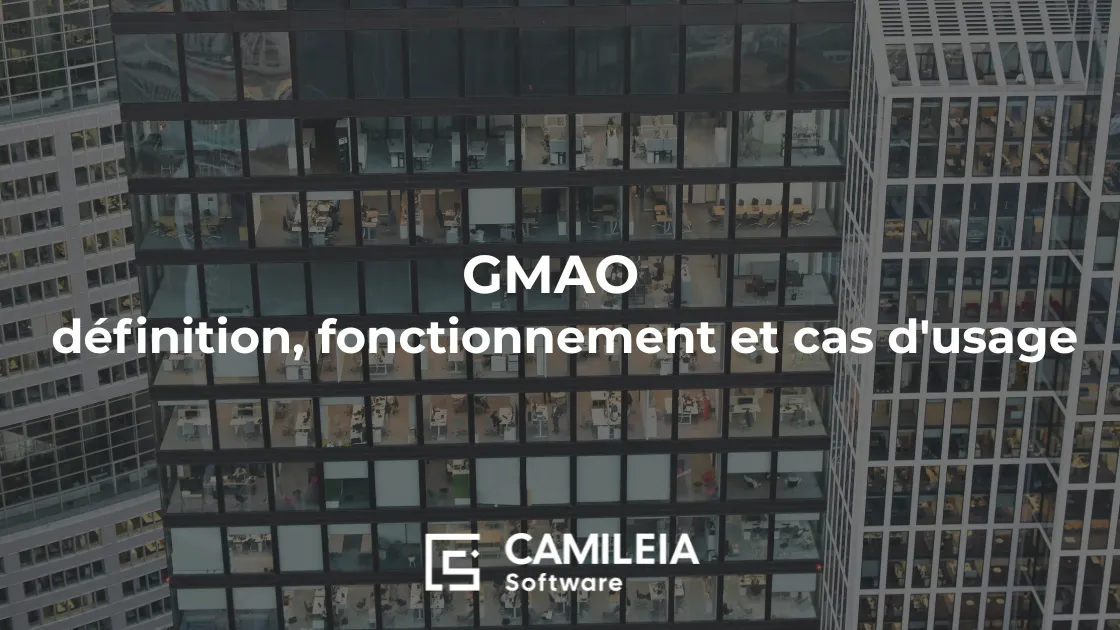 GMAO : définition, fonctionnement et cas d'usage en entreprise